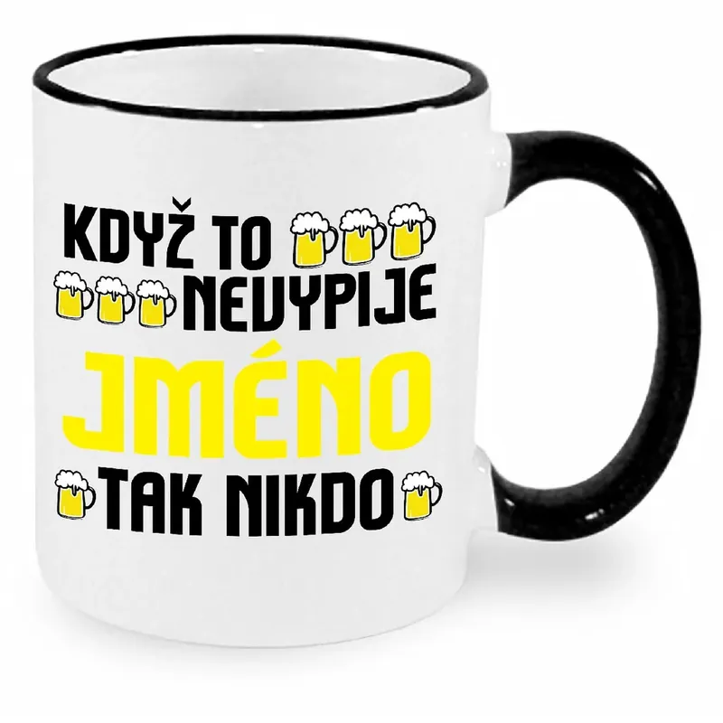 Cenová Bomba Hrnek - Když to nevypije XY, tak nikdo - JMÉNO NA PŘÁNÍ