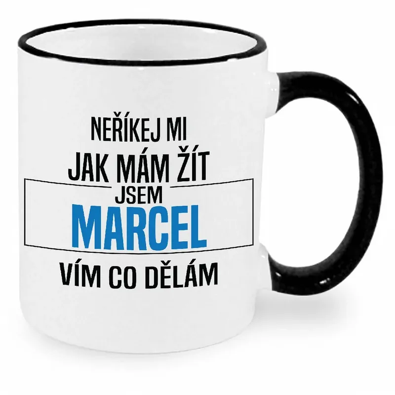 Kup Teď Hrnek - Neříkej mi jak mám žít - Marcel