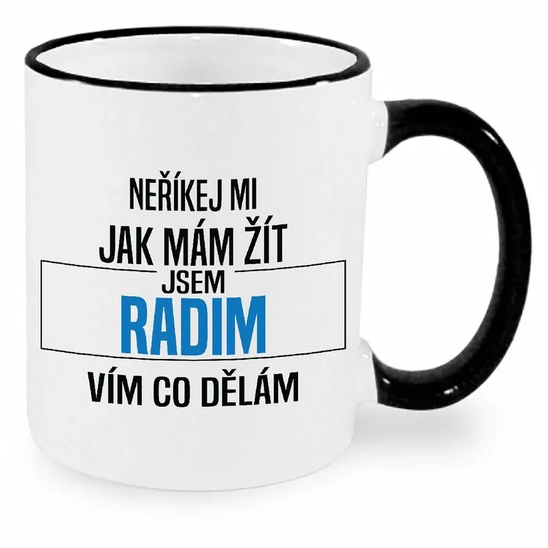Hrnek - Neříkej mi jak mám žít Radim Nejlepší Cena