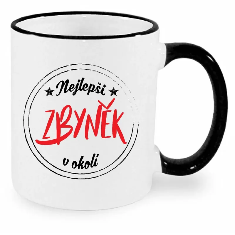 Vysoce Kvalitní Hrnek - Nejlepší Zbyněk v okolí