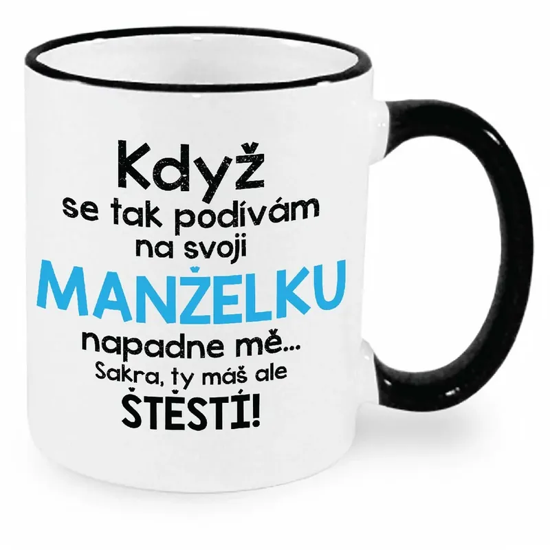 Koupit Online Hrnek - Když se tak podívám na svoji manželku