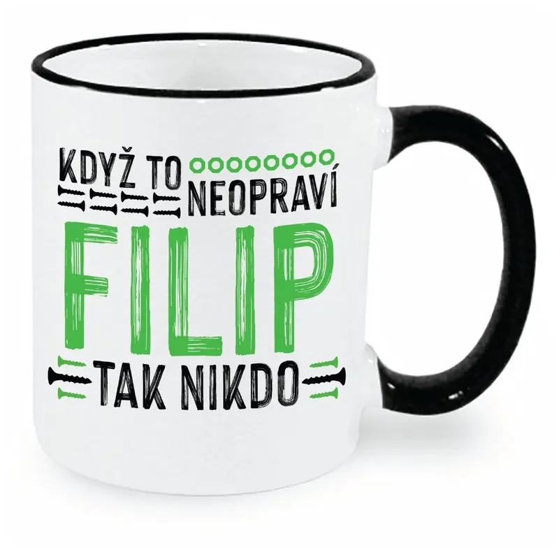 Ověřený Hrnek - Když to neopraví Filip, tak nikdo
